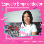 Espacio Emprendedor con Tu Digital Coach